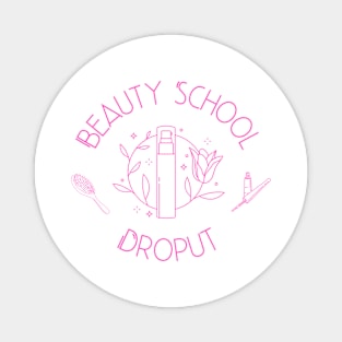 Beauty School Dropout v2 Magnet